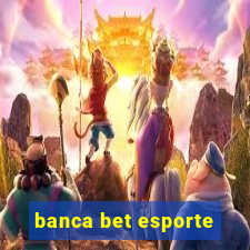 banca bet esporte